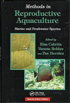 methods in reproductive aquaculture marine and freshwater species 1st edition elsa cabrita, vanesa robles,