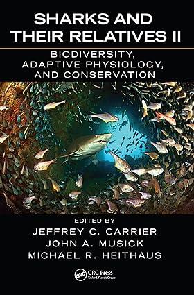 sharks and their relatives ii biodiversity adaptive physiology and conservation 1st edition jeffrey c.