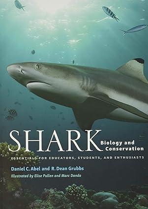 shark biology and conservation essentials for educators students and enthusiasts 1st edition daniel c. abel,