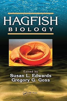 hagfish biology 1st edition susan l. edwards, gregory g. goss 0367575515, 978-0367575519