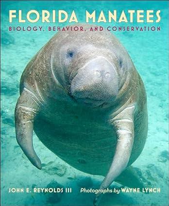 florida manatees biology behavior and conservation 1st edition john e. reynolds iii, wayne lynch 1421421917,