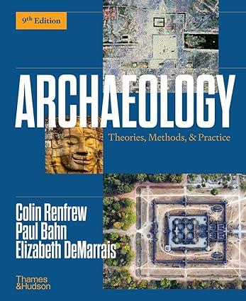 archaeology theories methods and practice 1st edition colin renfrew, paul bahn, elizabeth demarrais