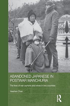 abandoned japanese in postwar manchuria 1st edition yeeshan chan 0415837790, 978-0415837798