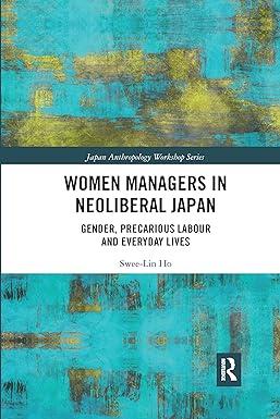 women managers in neoliberal japan 1st edition swee-lin ho 1032174617, 978-1032174617