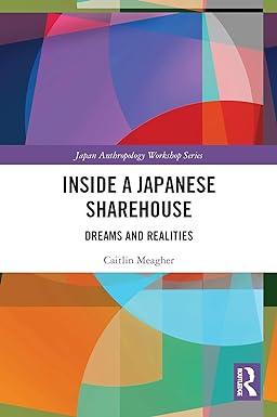 inside a japanese sharehouse dreams and realities 1st edition caitlin meagher 0367561662, 978-0367561666