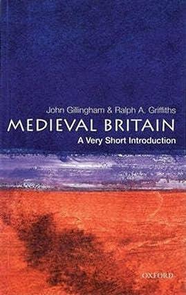 medieval britain 1st edition john gillingham, ralph a. griffiths 019285402x, 978-0192854025
