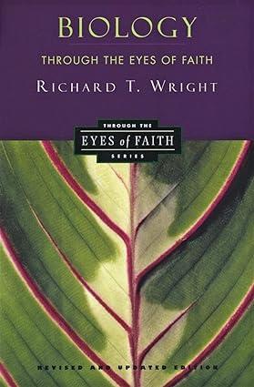 biology through the eyes of faith 1st edition richard wright 0060696958, 978-0060696955