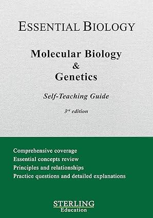 molecular biology and genetics essential biology self teaching guide 3rd edition sterling education