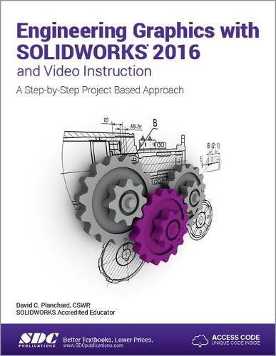 engineering graphics with solidworks 2016 1st edition david planchard 9781585039975
