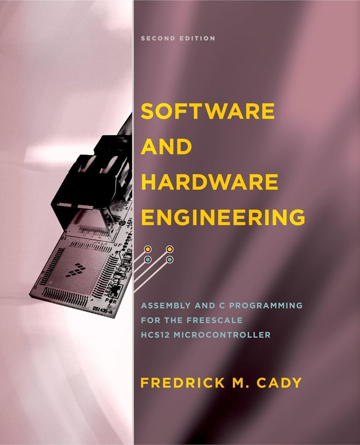 software and hardware engineering 2nd edition fredrick m. cady 0195308263, 978-0195308266