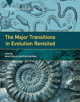 the major transitions in evolution revisited 1st edition brett calcott, kim sterelny 0262015242,