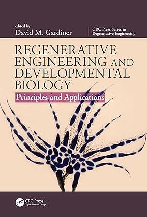 regenerative engineering and developmental biology principles and applications 1st edition david m. gardiner