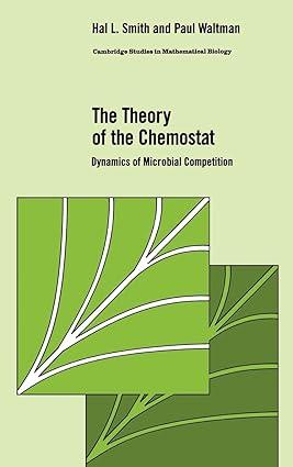 the theory of the chemostat dynamics of microbial competition 1st edition hal l. smith, paul waltman