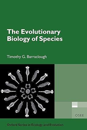 the evolutionary biology of species 1st edition timothy g. barraclough 0198749759, 978-0198749752
