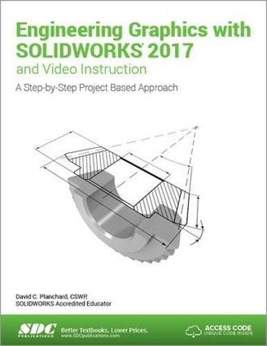 engineering graphics with solidworks 2017 1st edition david planchard 1630570605, 978-1630570606