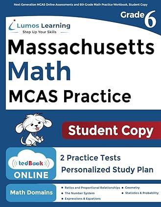 next generation mcas online assessments and 6th grade math practice workbook student copy 1st edition lumos