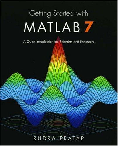 getting started with matlab 7 a quick introduction for scientists and engineers 1st edition rudra pratap