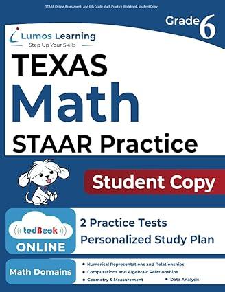 staar online assessments and 6th grade math practice workbook student copy 1st edition lumos learning