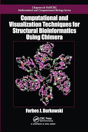computational and visualization techniques for structural bioinformatics using chimera 1st edition forbes j.