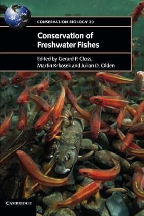 conservation of freshwater fishes 1st edition gerard p. closs, martin krkosek, julian d. olden 1107616093,