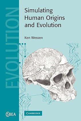 simulating human origins and evolution 1st edition k. p. wessen 0521397995, 978-0521397995