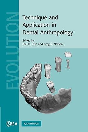 technique and application in dental anthropology 1st edition joel d. irish, greg c. nelson 1107405289,