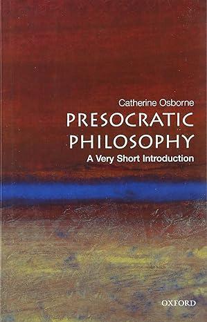 presocratic philosophy 1st edition catherine osborne 0192840940, 978-0192840943