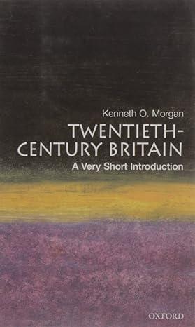 twentieth century britain 1st edition kenneth o. morgan 019285397x, 978-0192853974