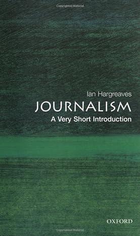 journalism 1st edition ian hargreaves 0192806564, 978-0192806567