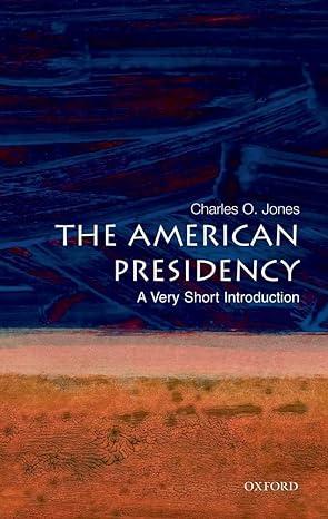 the american presidency 1st edition charles o. jones 0195307011, 978-0195307016