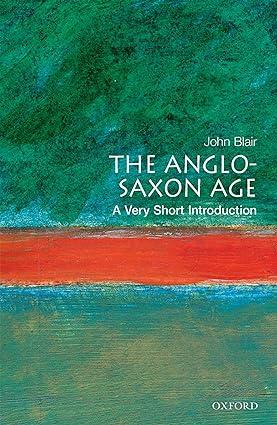 the anglo saxon age 1st edition john blair 0192854038, 978-0192854032