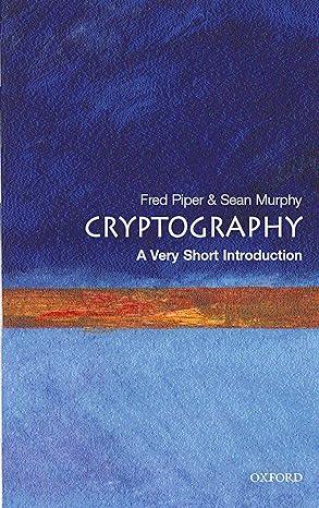 cryptography 1st edition fred piper, sean murphy 0192803158, 978-0192803153