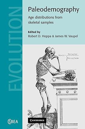 paleodemography age distributions from skeletal samples 1st edition robert d. hoppa, james w. vaupel