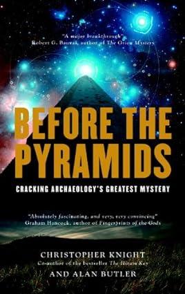 before the pyramids cracking archaeologys greatest mystery 1st edition christopher knight 1906787387,
