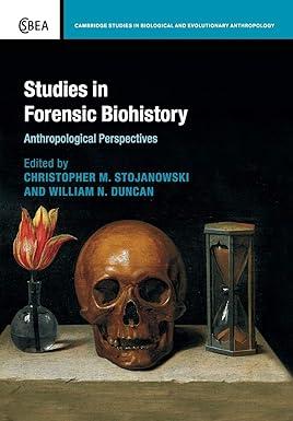 studies in forensic biohistory anthropological perspectives 1st edition christopher m. stojanowski
