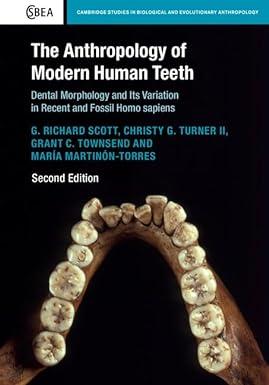 the anthropology of modern human teeth dental morphology and its variation in recent and fossil homo sapiens