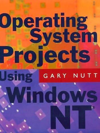 operating system projects using windows nt 1st edition nutt 0201477084, 978-0201477085