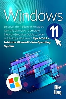 windows 11 discover from beginner to expert with this ultimate and complete step by step user guide 1st