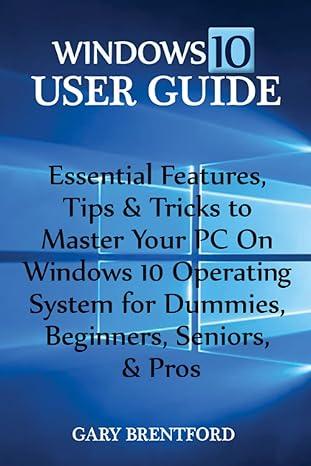 windows 10 user guide 1st edition gary bentford b093b22jph, 978-8740771915