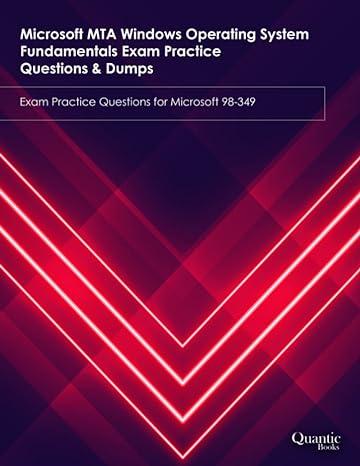microsoft mta windows operating system fundamentals exam practice questions and dumps 1st edition quantic