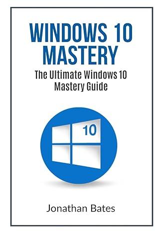 windows 10 mastery the ultimate windows 10 mastery guide 1st edition jonathan bates 1535533862, 978-1535533867
