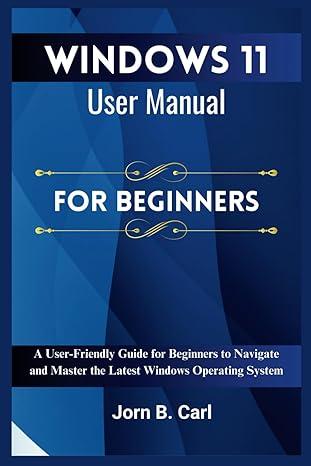 windows 11 user manual for beginners 1st edition jorn b. carl b0cq5kvf37, 978-8871689783