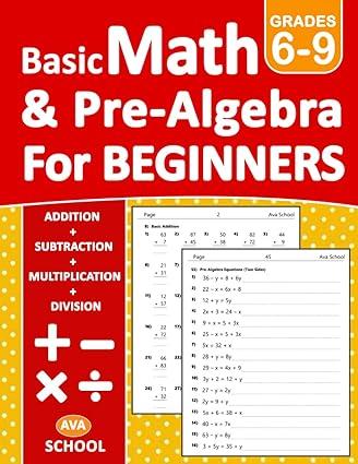 basic math and pre algebra for beginners grades 6 9 1st edition ava school b0c2s7mlc6, 979-8393002107