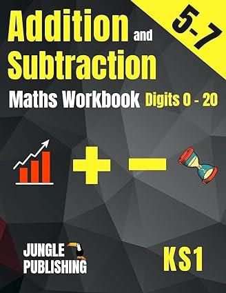 addition and subtraction maths workbook for 5 7 year olds 1st edition jungle publishing 1914329163,