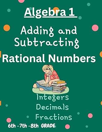 mastering algebra 1 basics adding and subtracting rational numbers workbook grades 6 8 algebra pre algebra
