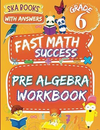 fast math success pre algebra workbook grade 6 1st edition ska books b0b5r4fdh9, 979-8840608340