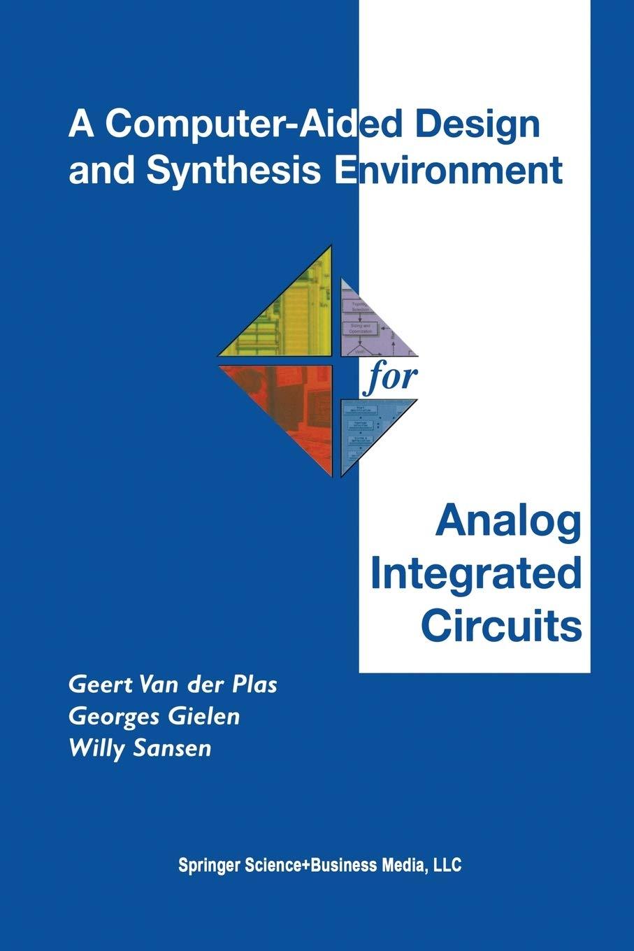 a computer aided design and synthesis environment 2002 edition geert van der plas, georges gielen, willy m.c.