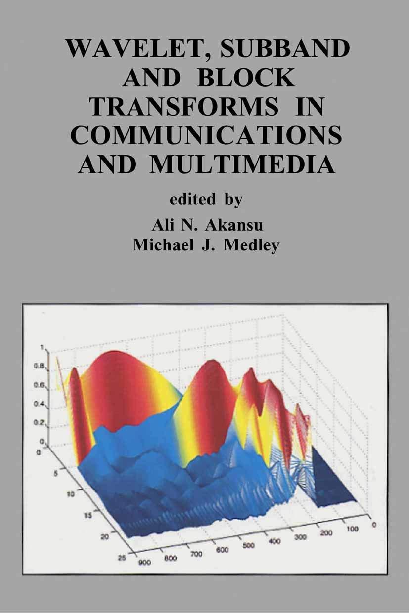 wavelet subband and block transforms in communications and multimedia 1999 edition ali n. akansu, michael j.
