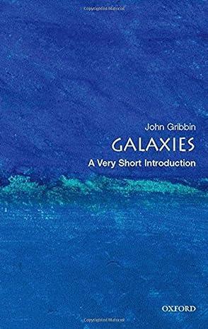 galaxies 1st edition john gribbin 0199234345, 978-0199234349