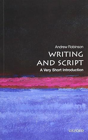 writing and script 1st edition andrew robinson 0199567786, 978-0199567782